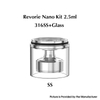 Ambition Mods مجموعة دبابات Nano لـ Revorie RTA - 2.5 مل ، تصميم مضغوط