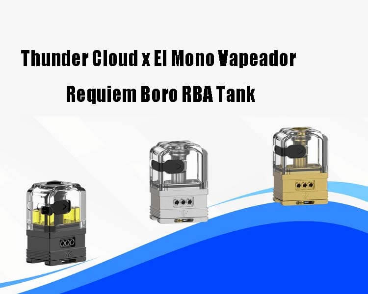 Thunder Cloud x El Mono Vapeador Requiem Boro RBA Tank